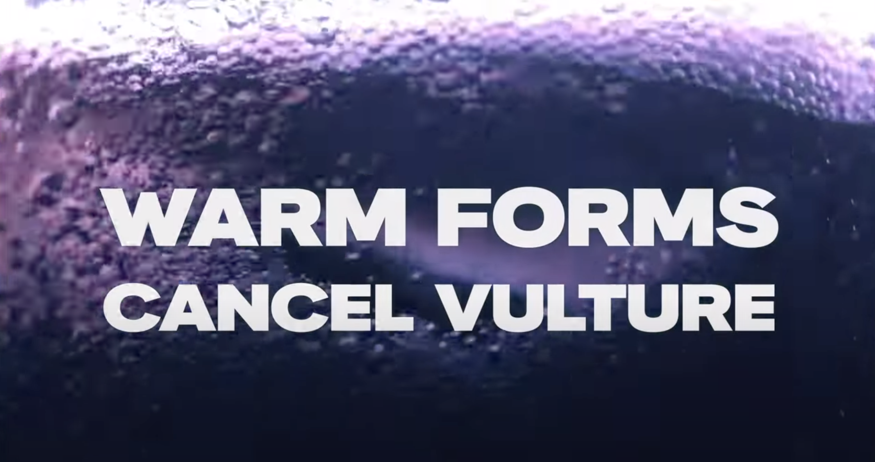 Warm Forms - Cancel Vulture